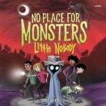 No Place for Monsters Little Nobody, Kory Merritt