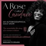 A ROSE CALLED CANDACE, Candace NicholasLippman