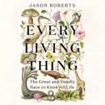 Every Living Thing, Jason Roberts