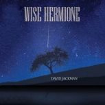 Wise Hermione, David Jackman