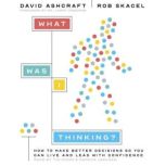 What Was I Thinking?, David Ashcraft