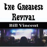 The Greatest Revival, Bill Vincent
