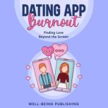 Dating App Burnout, WellBeing Publishing