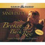 Broken On the Back Row A Journey through Grace and Forgiveness, Sandi Patty