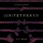 UnTethered, S.V. Segal