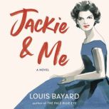 Jackie & Me, Louis Bayard