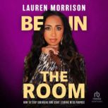 Be In the Room, Lauren Morrison