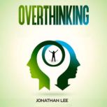 Overthinking, Jonathan Lee