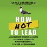 How NOT to Lead, Chase Cunningham