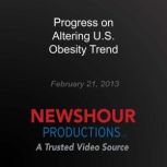 Progress on Altering U.S. Obesity Tre..., PBS NewsHour