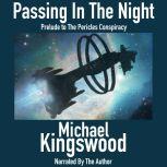 Passing In The Night Prelude To The Pericles Conspiracy (Author Narration Edition), Michael Kingswood