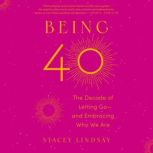 Being 40, Stacey Lindsay