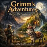 Grimms Adventures The Fool, The Tra..., Jacob and Wilhelm Grimm
