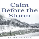 Calm Before the Storm, Angelica Kate
