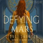 Defying Mars, Cidney Swanson