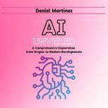 AI Unveiled, Daniel Martinez