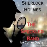 Sherlock Holmes The Speckled Band, Conan Doyle