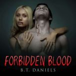 Forbidden Blood, B.T. Daniels