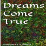 Dream Come True, Sushmitha Sudharsan