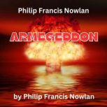 Philip Francis Nowlan Armageddon, Philip Nolan