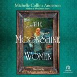 The Moonshine Women, Michelle Collins Anderson