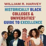 Historically Black Colleges and Unive..., William R. Harvey