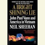 A Bright Shining Lie, Neil Sheehan