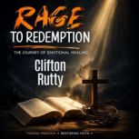 Rage to Redemption, Clifton Rutty