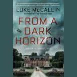 From a Dark Horizon, Luke McCallin