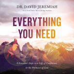 Everything You Need, Dr.  David Jeremiah