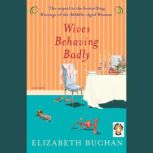 Wives Behaving Badly, Elizabeth Buchan