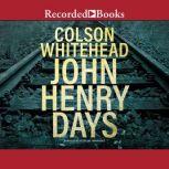 John Henry Days, Colson Whitehead