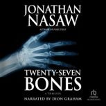 TwentySeven Bones, Jonathan Nasaw