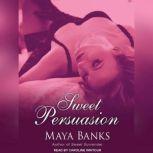 Sweet Persuasion, Maya Banks