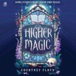 Higher Magic, Courtney Floyd