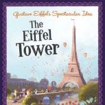 Gustave Eiffels Spectacular Idea, Sharon Katz Cooper