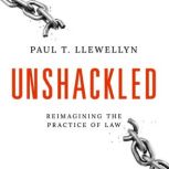 Unshackled, Paul T. Llewellyn
