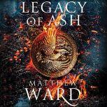 Legacy of Ash, Matthew Ward