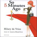 So 5 Minutes Ago, Hilary de Vries