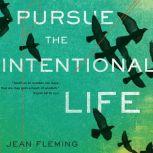 Pursue the Intentional Life, Jean Fleming