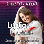 Lydia in Louisville, Chastity Veldt