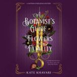 A Botanists Guide to Flowers and Fat..., Kate Khavari