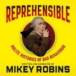 Reprehensible, Mikey Robins