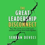 The Great Leadership Disconnect, Serkan Deveci