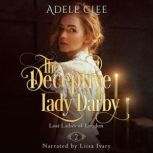 The Deceptive Lady Darby, Adele Clee