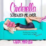 Cinderella Screwed Me Over, Cindi Madsen