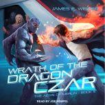 Wrath of the Dragon Czar, James E. Wisher