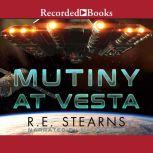 Mutiny at Vesta, R.E. Stearns