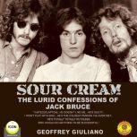 Sour Cream  the Lurid Confessions of..., Geoffrey Giuliano