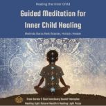 Inner Child Healing Guided Meditati..., Melinda Barss